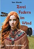 E-Book (epub) Zwei Federn im Wind von Uwe Goeritz