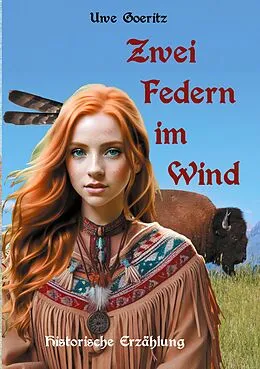 E-Book (epub) Zwei Federn im Wind von Uwe Goeritz