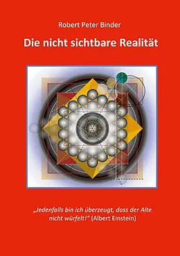 E-Book (epub) Die nicht sichtbare Realität von Robert Peter Binder