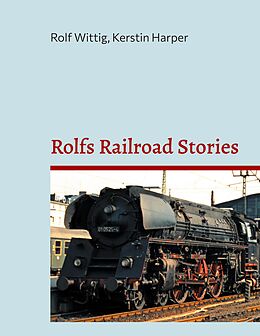 eBook (epub) Rolfs Railroad Stories de Rolf Wittig, Kerstin Harper