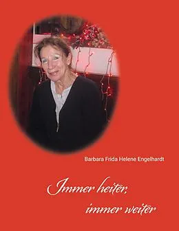 E-Book (epub) Immer heiter, immer weiter von Barbara Frida Helene Engelhardt