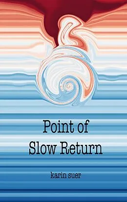 E-Book (epub) Point of Slow Return von Karin Suer