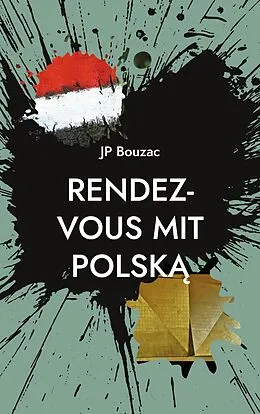 E-Book (epub) Rendez-vous mit Polska von Jp Bouzac
