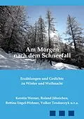 E-Book (epub) Am Morgen nach dem Schneefall von Kerstin Werner, Roland Jähnichen, Bettina Engel-Wehner