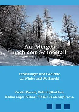 E-Book (epub) Am Morgen nach dem Schneefall von Kerstin Werner, Roland Jähnichen, Bettina Engel-Wehner