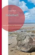 E-Book (epub) Fabelhaft von Jochen Nagel