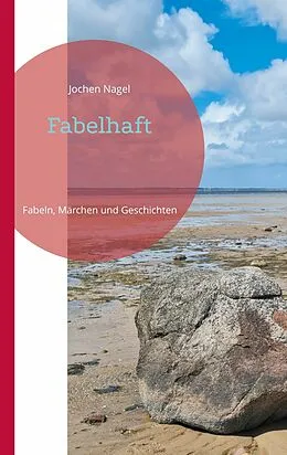 E-Book (epub) Fabelhaft von Jochen Nagel