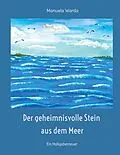 E-Book (epub) Der geheimnisvolle Stein aus dem Meer von Manuela Warda