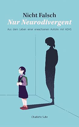 Kartonierter Einband Nicht falsch, nur neurodivergent von Charlotte Suhr