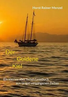 E-Book (epub) Der goldene Kiel von Horst Reiner Menzel