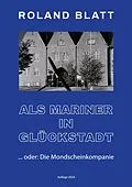E-Book (epub) Als Mariner in Glückstadt von Roland Blatt