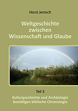 E-Book (epub) Weltgeschichte zwischen Wissenschaft und Glaube von Horst Jentsch