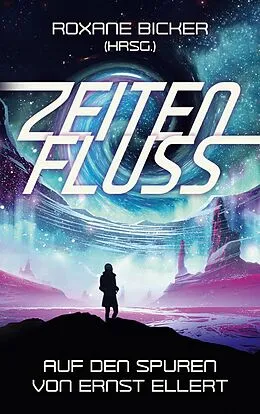 E-Book (epub) Zeitenfluss von Jacqueline Mayerhofer, Matthias Sebastian Biehl, Jon Barnis