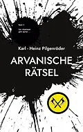 E-Book (epub) Arvanische Rätsel von Karl - Heinz Pilgenröder