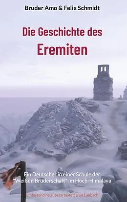 E-Book (epub) Die Geschichte des Eremiten von Bruder Amo, Felix Schmidt