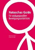 E-Book (epub) Nataschas Guide für wirkungsvollen Bewegungsunterricht von Natascha Eyber, Ursula Schnabl
