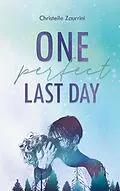 E-Book (epub) One Perfect Last Day von Christelle Zaurrini