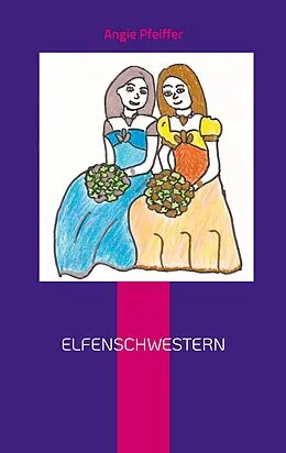 E-Book (epub) Elfenschwestern von Angie Pfeiffer