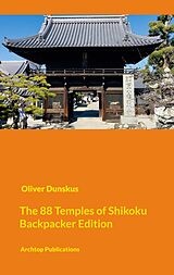 eBook (epub) The Shikoku Pilgrimage - Compact Backpacker Edition de Oliver Dunskus