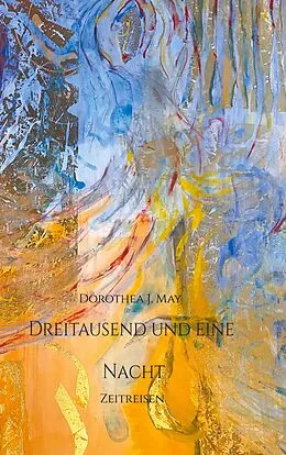 E-Book (epub) Dreitausend und eine Nacht von Dorothea J. May