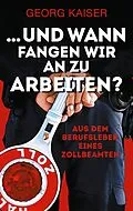 E-Book (epub) ... und wann fangen wir an zu arbeiten? von Georg Kaiser