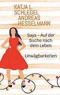E-Book (epub) Saya - Auf der Suche nach dem Leben von Katja L. Schlegel, Andreas Heßelmann