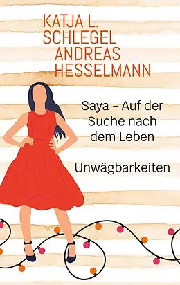 E-Book (epub) Saya - Auf der Suche nach dem Leben von Katja L. Schlegel, Andreas Heßelmann