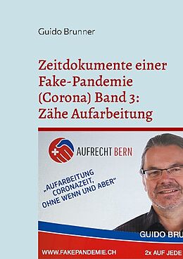 Kartonierter Einband Zeitdokumente einer Fake-Pandemie (Corona) Band 3 von Guido Brunner