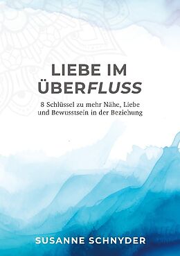 Kartonierter Einband Liebe im Überfluss von Susanne Schnyder