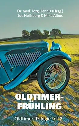 E-Book (epub) Oldtimer-Frühling von Joe Heilsberg, Mike Albus