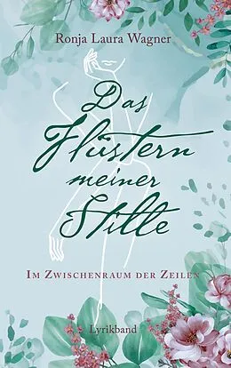 E-Book (epub) Das Flüstern meiner Stille von Ronja Laura Wagner
