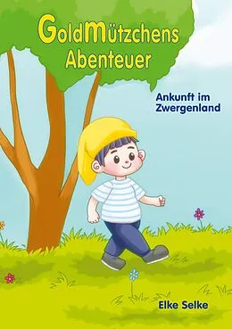 E-Book (epub) Goldmützchens Abenteuer von Elke Selke