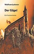 E-Book (epub) Der Gügel von Wolfram Lutterer