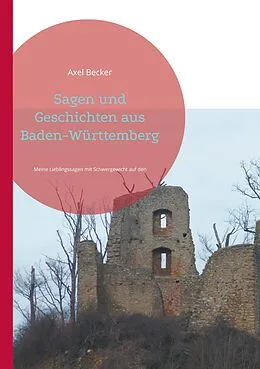 E-Book (epub) Sagen und Geschichten aus Baden-Württemberg von Axel Becker