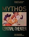 E-Book (epub) Mythos Central-Theater von Andreas Schwarze