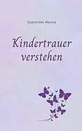 E-Book (epub) Kindertrauer verstehen von Christiane Mathis