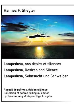 E-Book (epub) Lampedusa, nos désirs et silences, Lampedusa, Desires and Silence, Sehnsucht und Schweigen von Hannes Stiegler