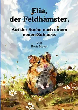 E-Book (epub) Elia, der Feldhamster. von Boris Mayer