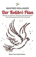 E-Book (epub) Der Kolibri-Plan 6 von Manfred Wollinger
