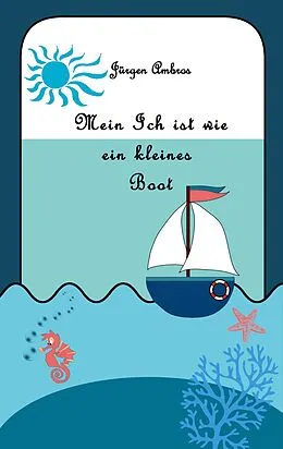E-Book (epub) Mein Ich ist wie ein kleines Boot von Jürgen Ambros