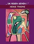 E-Book (epub) Im Regen gehen ! von Heike Thieme