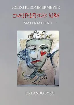 E-Book (pdf) Zweifelfischs Hirn. Materialien I von Joerg K. Sommermeyer