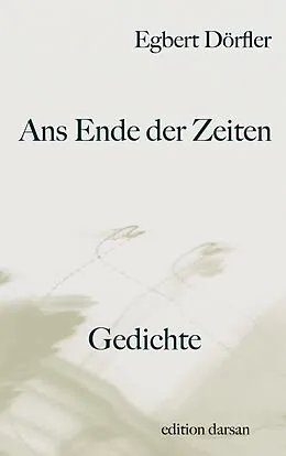 E-Book (epub) Ans Ende der Zeiten von Egbert Dörfler