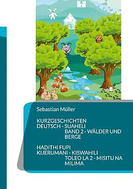 E-Book (epub) Kurzgeschichten Deutsch Suaheli Wälder und Berge von Sebastian Müller