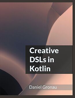 eBook (pdf) Creative DSLs in Kotlin de Daniel Gronau