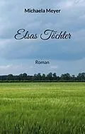 E-Book (epub) Elsas Töchter von Michaela Meyer