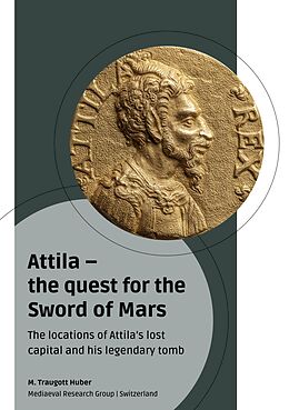 eBook (epub) Attila - the quest for the Sword of Mars de M. Traugott Huber