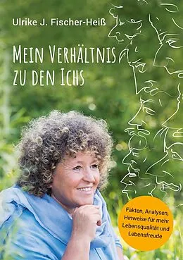 E-Book (epub) Mein Verhältnis zu den Ichs von Ulrike J. Fischer-Heiß