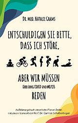 Kartonierter Einband Entschuldigen Sie bitte, dass ich störe, aber wir müssen über Long Covid und Me/Cfs reden von Natalie Grams