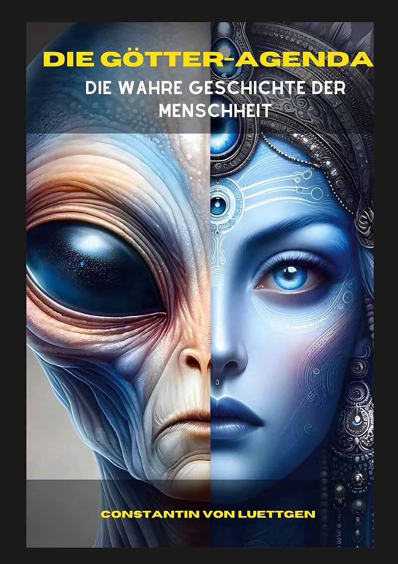 Die Götteragenda - Die geheime Geschichte der Menschheit